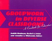 Imagen de archivo de Groupwork in Diverse Classrooms : A Casebook for Educators a la venta por Better World Books