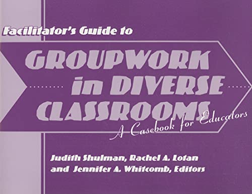 Imagen de archivo de Groupwork in Diverse Classrooms Facilitator's Guide : A Casebook for Educators a la venta por Better World Books