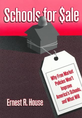 Imagen de archivo de Schools for Sale: Why Free Market Policies Won't Improve America's Schools, and What Will a la venta por ThriftBooks-Dallas