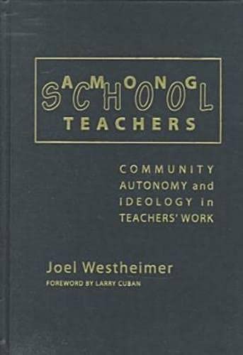 Imagen de archivo de Among School Teachers: Community, Autonomy, and Ideology in Teachers' Work a la venta por Phatpocket Limited