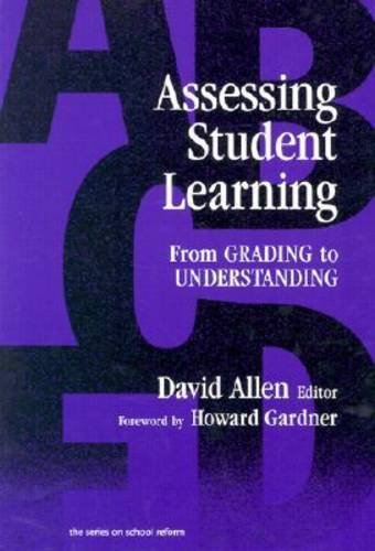 Stock image for Assessing Student Learning: From Grading to Understanding (Series on School Reform) for sale by Ergodebooks