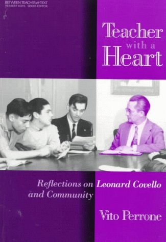 Imagen de archivo de Teacher with a Heart : Reflections on Leonard Covello and Community a la venta por Better World Books