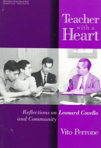 Stock image for Teacher with a Heart: Reflections on Leonard Covello and Community for sale by ThriftBooks-Atlanta
