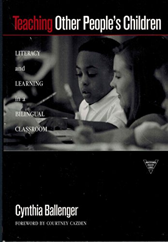 Imagen de archivo de Teaching Other People's Children: Literacy and Learning in a Bilingual Classroom (Practitioner Inquiry Series) a la venta por BooksRun