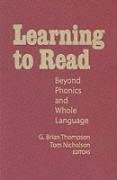 Learning to Read: Beyond Phonics and Whole Language (Language and Literacy (Hardcover)) (9780807737927) by Nicholson, Professor Tom; Thompson, Senior Lecturer In Law Brian