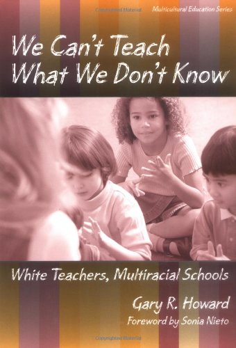 Stock image for We Can't Teach What We Don't Know: White Teachers, Multiracial Schools (Multicultural Education Series) for sale by SecondSale
