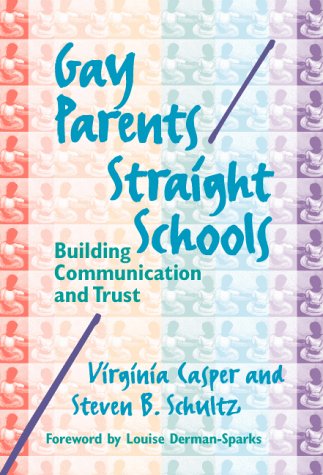 Beispielbild fr Gay Parents/Straight Schools : Building Communication and Trust zum Verkauf von Better World Books