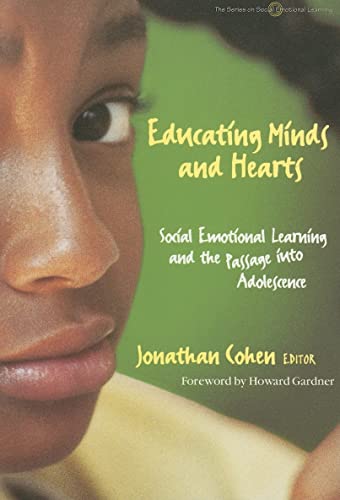 Beispielbild fr Educating Minds and Hearts: Social Emotional Learning and the Passage into Adolescence (The Series on Social Emotional Learning) zum Verkauf von Wonder Book