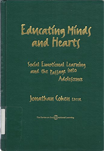 9780807738399: Educating Minds and Hearts: Social Emotional Learning and the Passage into Adolescence (The Series on Social Emotional Learning)