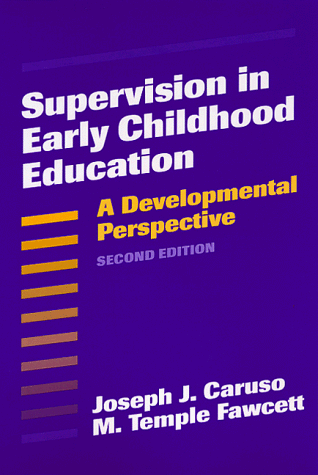 Imagen de archivo de Supervision in Early Childhood Education : A Developmental Perspective (Early Childhood Education Series (Teachers College Press).) a la venta por The Maryland Book Bank