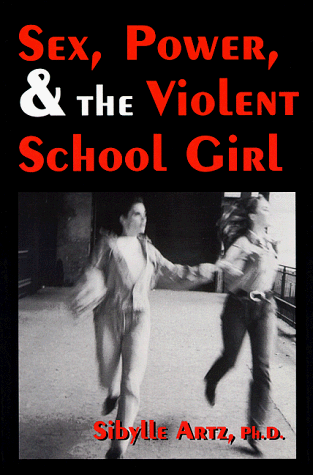 9780807738542: Sex, Power, & the Violent School Girl