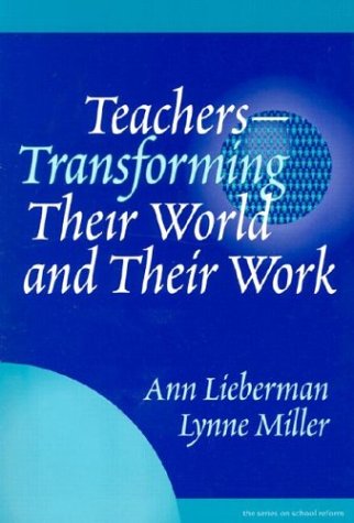 Beispielbild fr Teachers - Transforming Their World and Work zum Verkauf von Better World Books