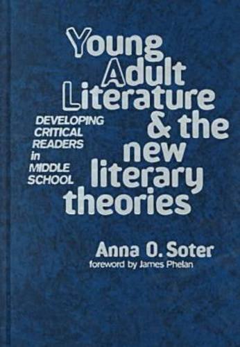 9780807738818: Young Adult Literature and the New Literary Theories: Developing Critical Readers in Middle School (Language and Literacy Series)