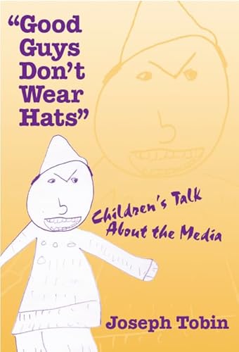 Beispielbild fr Good Guys Don't Wear Hats: Children's Talk about the Media zum Verkauf von ThriftBooks-Dallas