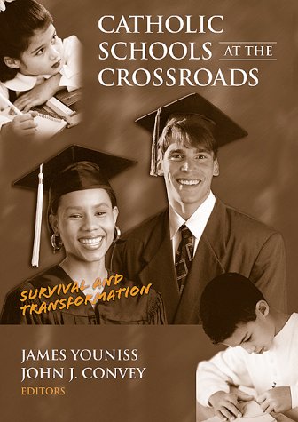 Imagen de archivo de Catholic Schools at the Crossroads : Survival and Transformation a la venta por HPB-Red