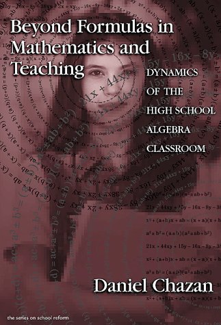 Imagen de archivo de Beyond Formulas in Mathematics and Teaching: Dynamics of the High School Algebra Classroom (The Series on School Reform) a la venta por HPB-Red