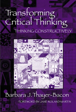 Beispielbild fr Transforming Critical Thinking: Constructive Thinking zum Verkauf von Revaluation Books