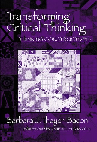 Imagen de archivo de Transforming Critical Thinking:Thinking Constructively a la venta por Books From California