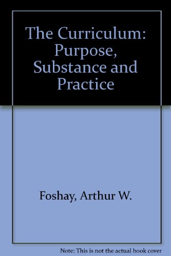 9780807739365: The Curriculum: Purpose, Substance and Practice