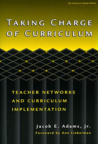 Stock image for Taking Charge of Curriculum : Teacher Networks and Curriculum Implementation for sale by Better World Books