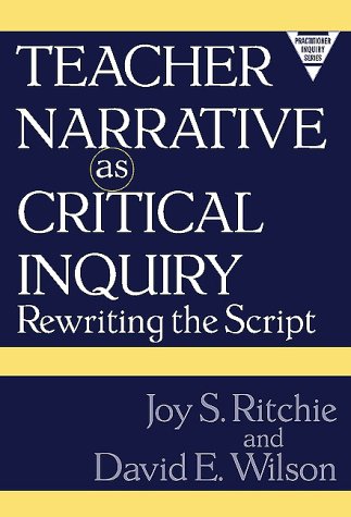 Imagen de archivo de Teacher Narrative As Critical Inquiry : Rewriting the Script a la venta por Better World Books