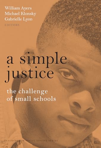 Stock image for A Simple Justice : The Challenge of Small Schools for sale by Better World Books