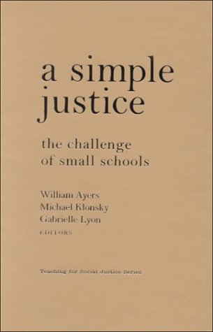 Beispielbild fr Simple Justice : The Challenge for Small Schools zum Verkauf von Better World Books