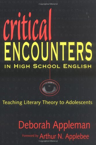 Beispielbild fr Critical Encounters in High School English : Teaching Literary Theory to Adolescents zum Verkauf von Better World Books