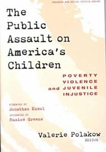 Stock image for The Public Assault on America's Children : Poverty, Violence and Juvenile Injustice for sale by Better World Books