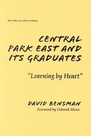 Stock image for Central Park East and Its Graduates: Learning by Heart for sale by ThriftBooks-Atlanta