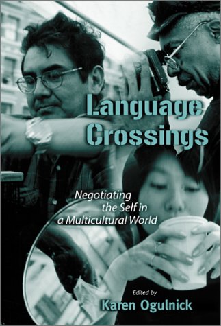 Beispielbild fr Language Crossings : Negotiating the Self in a Multicultural World zum Verkauf von Better World Books