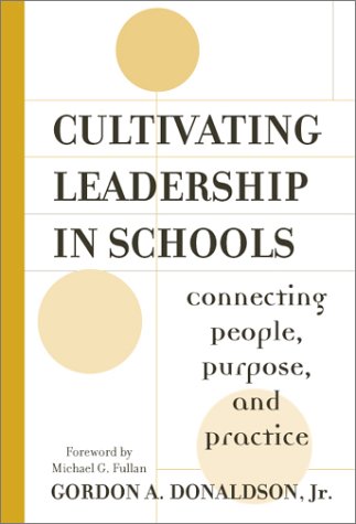 Imagen de archivo de Cultivating Leadership in Schools: Connecting People, Purpose, and Practice a la venta por SecondSale