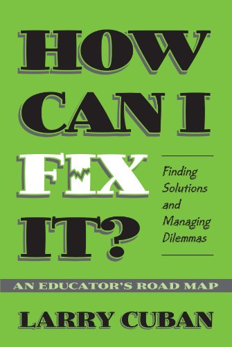 Beispielbild fr How Can I Fix It? Finding Solutions and Managing Dilemmas, An Educator's Road Map zum Verkauf von Jenson Books Inc