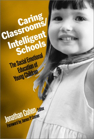 Imagen de archivo de Caring Classrooms/Intelligent Schools : The Social Emotional Education of Young Children a la venta por Better World Books