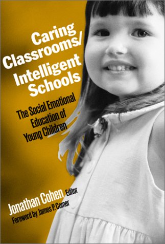 Stock image for Caring Classrooms/Intelligent Schools : The Social Emotional Education of Young Children for sale by Better World Books