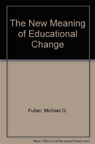 Stock image for The New Meaning of Educational Change for sale by ThriftBooks-Dallas