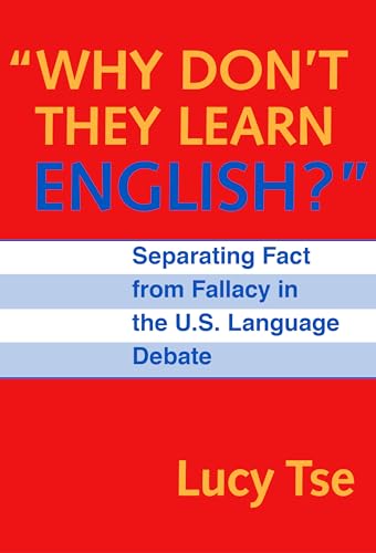 Imagen de archivo de Why Don't They Learn English?: Separating Fact from Fallacy in the U.S. Language Debate (Language and Literacy Series) a la venta por SecondSale