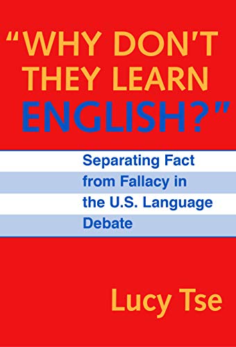 Stock image for Why Don't They Learn English" Separating Fact From Fallacy In the U.S. Language Debate (Language and Literacy Series) for sale by Gulf Coast Books