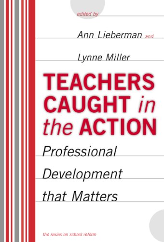 Stock image for Teachers Caught in the Action: Professional Development That Matters (the series on school reform) for sale by HPB-Red