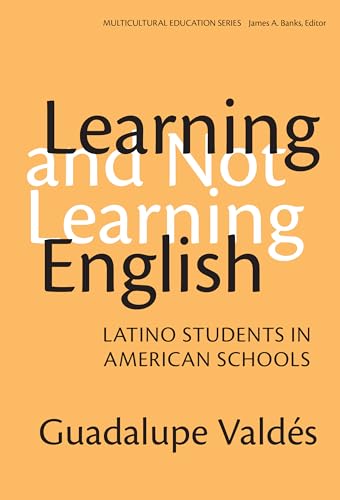 Stock image for Learning and Not Learning English: Latino Students in American Schools (Multicultural Education) for sale by Bulk Book Warehouse