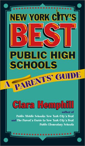 Stock image for New York City's Best Public High Schools: A Parent's Guide for sale by Robinson Street Books, IOBA