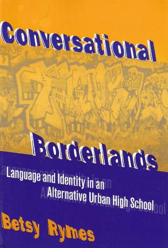 9780807741306: Conversational Borderlands: Language and Identity In An Alternative Urban High School (Language and Literacy Series)