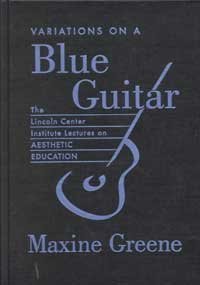 9780807741368: Variations on a Blue Guitar: The Lincoln Center Institute Lectures on Aesthetic Education