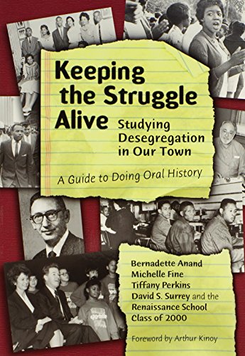 Stock image for Keeping the Struggle Alive: Studying Desegregation in Our Town: A Guide to Doing Oral History for sale by Discover Books