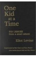 One Kid at a Time: Big Lessons from a Small School (the series on school reform) (9780807741542) by Levine, Eliot; Peters, Tom; Sizer, Ted