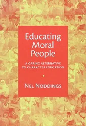 Beispielbild fr Educating Moral People: A Caring Alternative to Character Educati zum Verkauf von Hawking Books