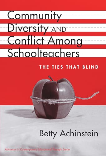 Imagen de archivo de Community, Diversity, and Conflict Among Schoolteachers: The Ties That Blind (Practitioner Inquiry (Paperback)) a la venta por SecondSale