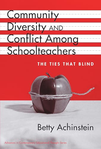 Stock image for Community, Diversity and Conflict among Schoolteachers : The Ties That Blind for sale by Better World Books: West