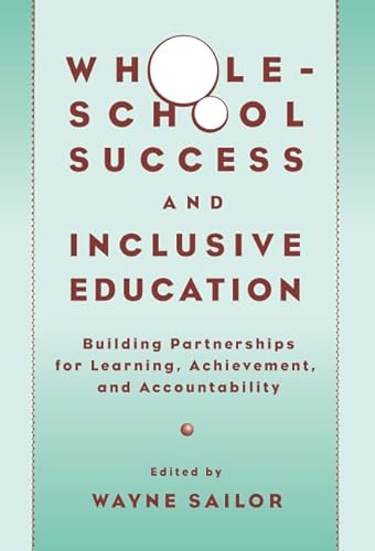 Stock image for Whole-School Success and Inclusive Education: Building Partnerships for Learning, Achievement, and Accountability for sale by Defunct Books