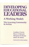 Stock image for Developing Educational Leaders: A Working Model : The Learning Community in Action (Critical Issues in Educational Leadership) for sale by dsmbooks
